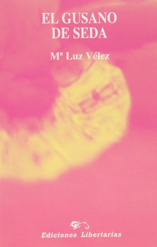El gusano de seda (Paperback) - Maria Luz Velez