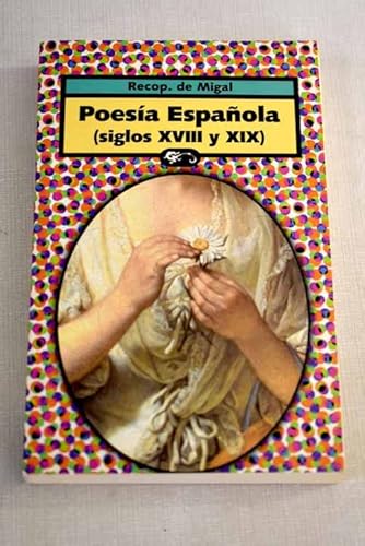 Beispielbild fr Poesa Espaola (siglos XVIII y XIX) Coleccion Variopinto Libertarias zum Verkauf von NOMBELA LIBROS USADOS