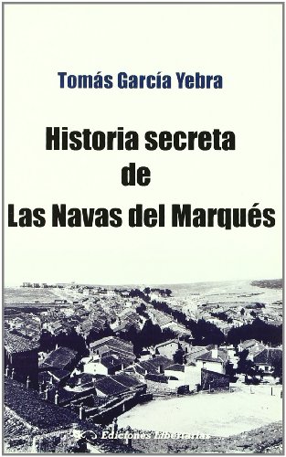 Beispielbild fr HISTORA SECRETA DE LAS NAVAS DEL MARQUS zum Verkauf von Zilis Select Books