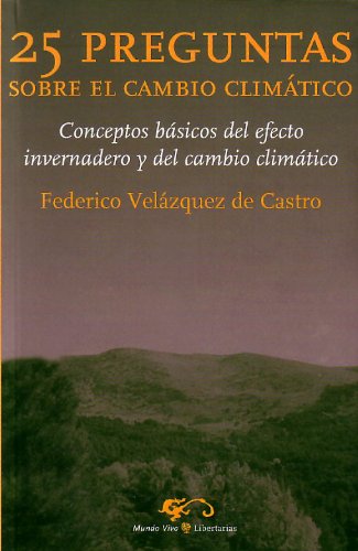 Imagen de archivo de 25 preguntas sobre el cambio climtico: Conceptos bsicos del efecto invernadero y del cambio climtico a la venta por Llibrenet