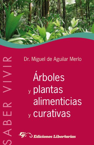 9788479547189: rboles y plantas alimenticias y curativas