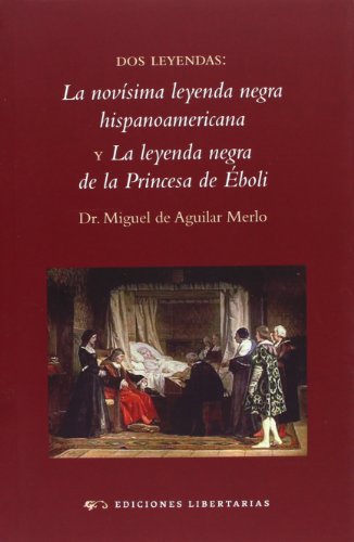 Stock image for Dos Leyendas : la Novsima Leyenda Negra y la Leyenda Negra de la Princesa de boli for sale by Hamelyn