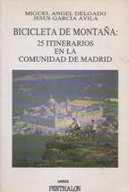 Stock image for Bicicleta de Montaa: 25 Itinerarios en la Comunidad de Madrid for sale by Librera 7 Colores