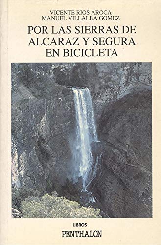 9788479550653: Por las sierras de Alcaraz y Segura en bicicleta (Penthalon)