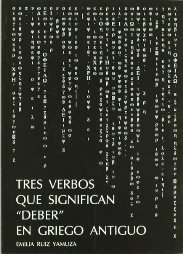 TRES VERBOS QUE SIGNIFICAN "DEBER" EN GRIEGO ANTIGUO