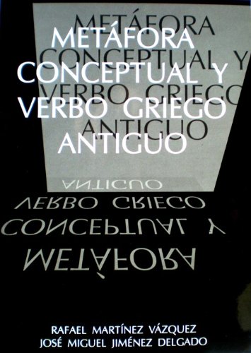 METAFORA CONCEPTUAL Y VERBO GRIEGO ANTIGUO