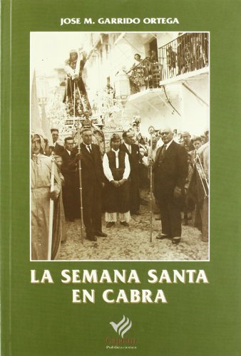 Stock image for La Semana Santa en Cabra for sale by Elefante de los Libros