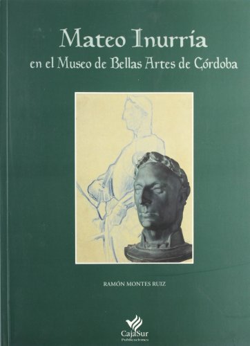 9788479591403: Mateo inurria en el museo de bellas artes de Crdoba