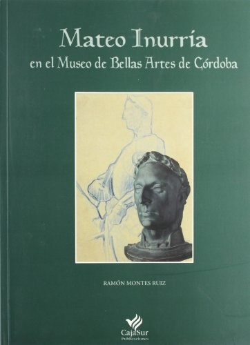 9788479591403: Mateo Inurría en el Museo de Bellas Artes de Córdoba (Spanish Edition)