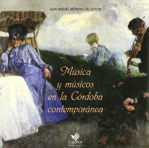 MUSICA Y MUSICOS EN LA CORDOBA CONTEMPORANEA