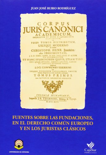 Imagen de archivo de FUENTES SOBRE LAS FUNDACIONES EN EL DERECHO COMN EUROPEO Y EN LOS JURISTAS CLSICOS. a la venta por KALAMO LIBROS, S.L.