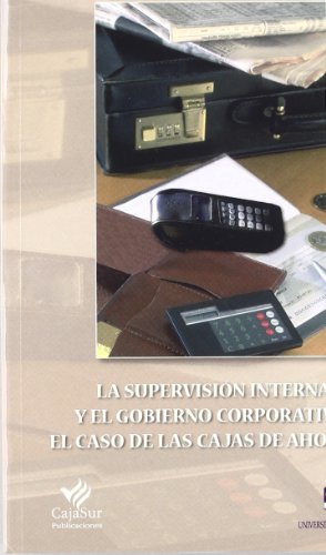 Imagen de archivo de La supervisin interna y el gobierno corporativo: el caso de las Cajas de Ahorros a la venta por medimops