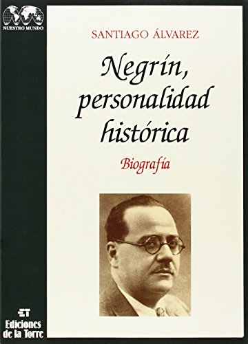 Negrín: personalidad histórica - Santiago Álvarez