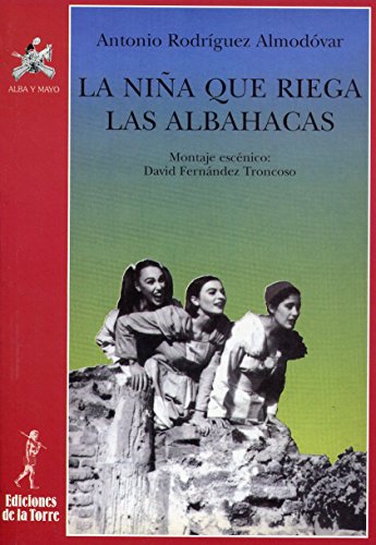 Imagen de archivo de La nin?a que riega las albahacas (Alba y mayo teatro) (Spanish Edition) a la venta por Iridium_Books