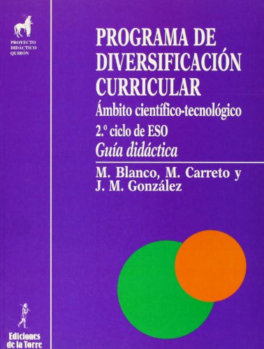 Beispielbild fr Programa de diversificacin curricular : mbito cientfico-tecnolgico. Gua didctica (Proyecto didctico Quirn,diversificacin curricular, rea cientfico-tecnolgica, Band 2) zum Verkauf von medimops