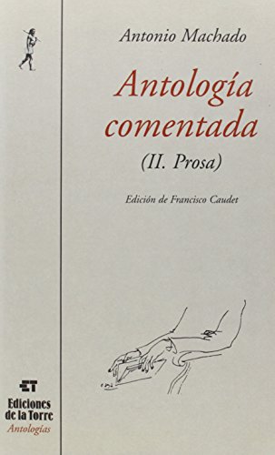 Stock image for ANTOLOGIA COMENTADA DE ANTONIO MACHADO TOMO II PROSA for sale by Hilando Libros