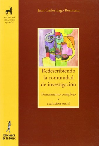 Redescribiendo la comunidad de investigacion. Pensamiento complejo y exclusion social.