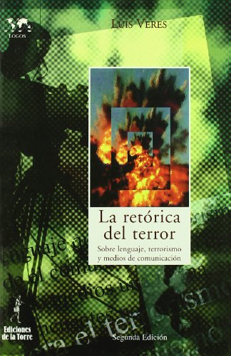 Beispielbild fr La retrica del terror : sobre lenguaje, terrorismo y medios de comunicacin (Biblioteca de Nuestro Mundo, Logos, Band 29) zum Verkauf von medimops