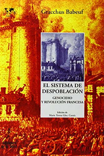 El sistema de despoblaciÃ³n: Genocidio y RevoluciÃ³n francesa (Spanish Edition) (9788479603984) by Gracchus Babeuf