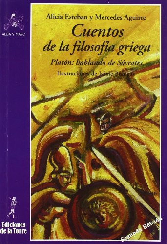 Stock image for CUENTOS DE LA FILOSOFA GRIEGA PLATN: HABLANDO DE SCRATES for sale by Zilis Select Books