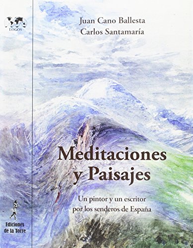 Imagen de archivo de MEDITACIONES Y PAISAJES: UN PINTOR Y UN ESCRITOR POR LOS SENDEROS DE ESPAA a la venta por KALAMO LIBROS, S.L.