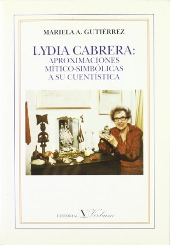 Lydia Cabrera: Aproximaciones mitico-simbolicas a su cuentistica
