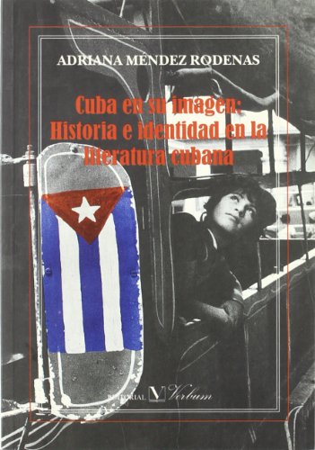 Stock image for Cuba en su imagen. Historia e identidad en la literatura cubana (Spanish Edition) for sale by Revaluation Books