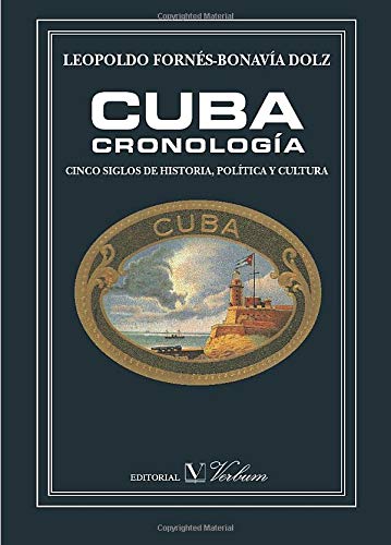 Stock image for Cuba-cronologa. Cinco siglos de historia, poltica y cultura (Verbum Ensayo) for sale by Bahamut Media