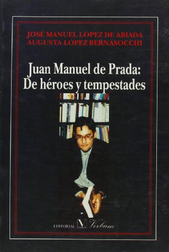 Imagen de archivo de Juan Manuel de Prada: De hroes y temDe Abadia, Jose Manuel Lopez a la venta por Iridium_Books
