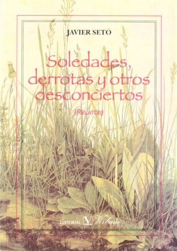 Stock image for SOLEDADES, DERROTAS Y OTROS DESCONCIERTOS RELATOS for sale by Zilis Select Books