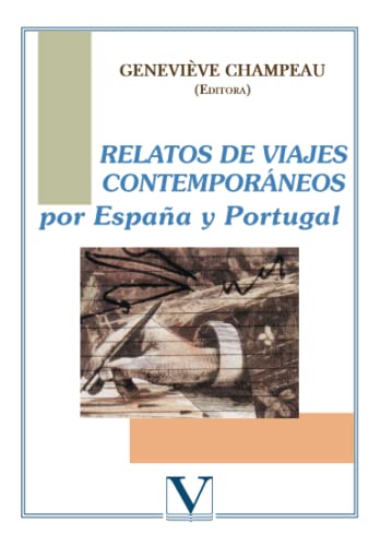 Imagen de archivo de Relatos de viajes contemporneos por Espaa y Portugal: Una obra literaria de viajes por la pennsula ibrica (Ensayo) (Spanish Edition) a la venta por Book Deals