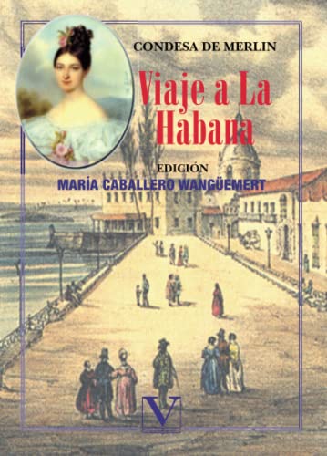 Imagen de archivo de Viaje a La Habana. Edicion de Maria Caballero Wanguemert (Spanish Edition) a la venta por Ergodebooks