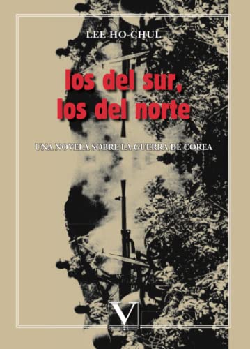 Beispielbild fr Los del sur, los del norte: Una novela sobre la guerra de corea (Literatatura Coreana) (Spanish Edition) zum Verkauf von Books Unplugged
