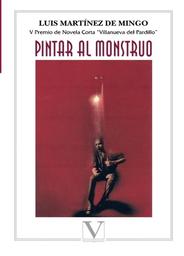 9788479624279: Pintar al monstruo: V Premio de Novela Corta "Villanueva del Pardillo"