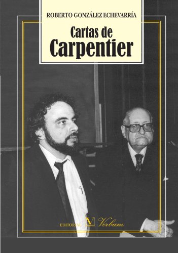 Cartas de Carpentier (Spanish Edition) (9788479624354) by GonzÃ¡lez EchevarrÃ­a, Roberto GonzÃ¡lez