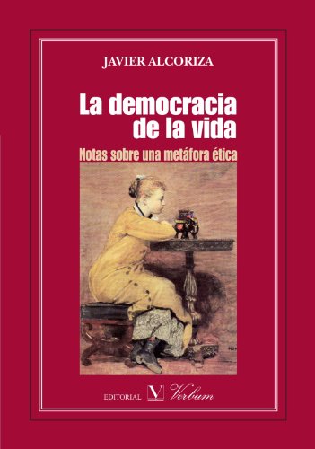 9788479624613: La democracia de la vida: Notas sobre una metfora tica (Spanish Edition)