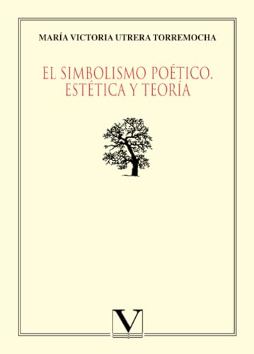 Beispielbild fr EL SIMBOLISMO POTICO. ESTTICA Y TEORA zum Verkauf von Zilis Select Books