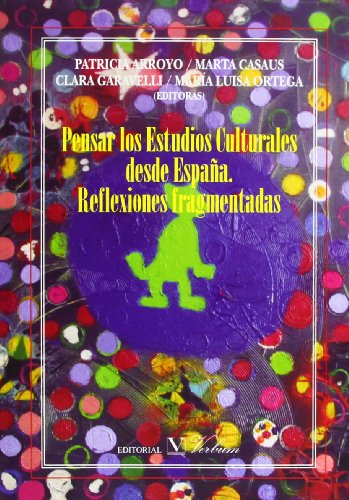 Imagen de archivo de Pensar los estudios culturales desde Espana. Reflexiones fragmentadas (Spanish Edition) a la venta por Iridium_Books