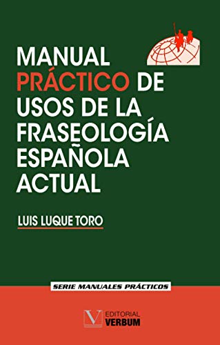 Stock image for Manual prctico de usos de la fraseologa espaola actual (Manuales Prcticos) (Spanish Edition) for sale by GF Books, Inc.