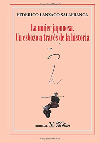 Stock image for LA MUJER JAPONESA: UN ESBOZO A TRAVES DE LA HISTORIA for sale by KALAMO LIBROS, S.L.