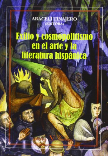 Imagen de archivo de Exilio y Cosmopolitismo an el Arte y la Literatura Hispanica a la venta por Harry Alter