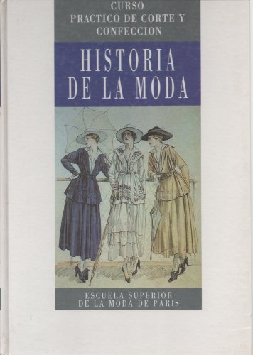 Imagen de archivo de Historia de la Moda. Curso Practico de Corte y Confeccion a la venta por Librera 7 Colores