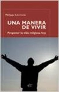 Beispielbild fr Manera de vivir, Una. Proponer la vida religiosa hoy. Ttulo original: Une Manire de vivre. Traduccin de Jos A.Marcn. zum Verkauf von La Librera, Iberoamerikan. Buchhandlung