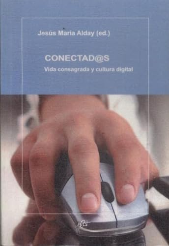 Imagen de archivo de Conectados. vida consagrada y cultura digital a la venta por Iridium_Books