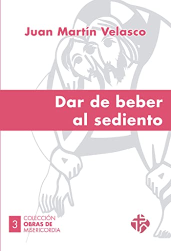 9788479665234: Dar de beber al sediento (Obras de Misericordia)