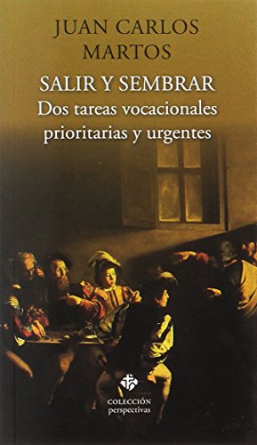 Imagen de archivo de SALIR Y SEMBRAR/DOS TAREAS VOCACIONALES PRIORITARIAS Y URGENTES a la venta por Siglo Actual libros