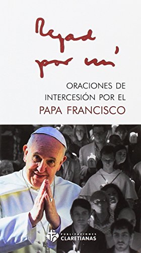 Stock image for Rezad por mi: Oraciones de interseccin por el Papa Francisco for sale by AG Library