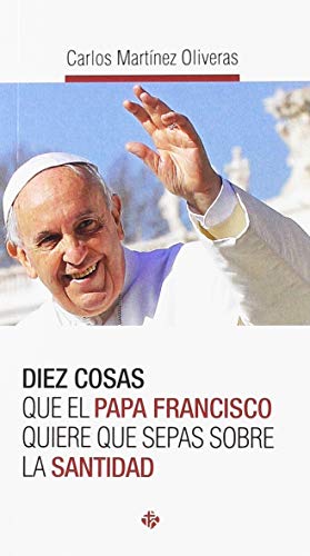 Stock image for Diez cosas que el Papa Francisco quiere que sepas sobre Santidad for sale by AG Library