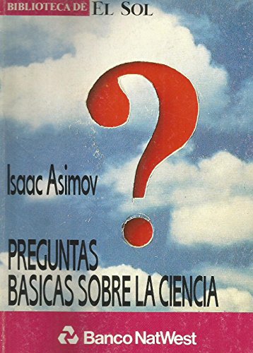 Stock image for CIEN PREGUNTAS BASICAS SOBRE LA CIENCIA. ASIMOV, ISAAC for sale by VANLIBER