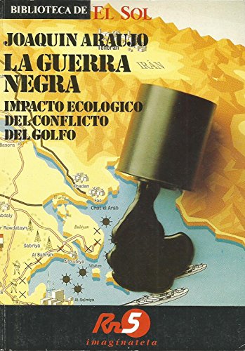 Imagen de archivo de LA GUERRA NEGRA. Impacto ecolgico del conflicto del Golfo. Biblioteca de El Sol n10 a la venta por medimops